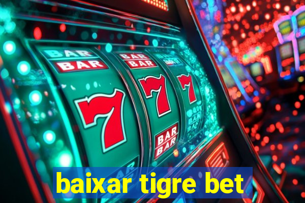 baixar tigre bet